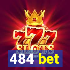 484 bet